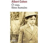 Ô vous, frères humains Albert Cohen (Auteur)
