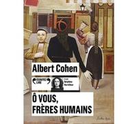 Ô vous, frères humains Albert Cohen (Auteur), Delphine Horvilleur (Lu par)