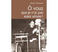 Ô vous que je n'ai pas assez aimée!
