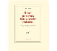 Jean Ristat – Ô vous qui dormez dans les étoiles enchaînés (illus. Gianni Burattoni) – Gallimard