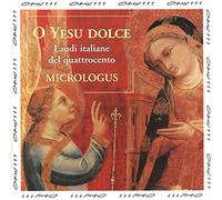 Micrologus – O Yesu Dolce – Laudes vénitiennes et florentines au XVe siècle – Harmonia Mundi