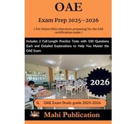 OAE Exam Prep 2025-2026. For future Ohio educators preparing the certification: 2 Full-Length Practice Tests with 100 Questions Each and Detailed Explanations to Help You Master the OAE Exam