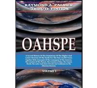 Oahspe Volume 1: Raymond A. Palmer Tribute Edition (In Two Volumes) Spirit Inhabitants The Etherean Heavens (Auteur)
