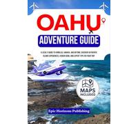 OAHU ADVENTURE GUIDE: A Local's Guide to Honolulu, Waikiki, and Beyond. Discover Authentic Island Experiences, Hidden Gems, and Expert Tips for Your Trip.