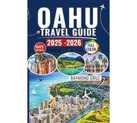 Oahu Travel Guide 2025-2026: Beach-to-ridge Adventures with reef-safe Snorkeling Advice, Scenic Drives, Family Picks, solo must-dos, Local Markets, and Budget-savvy Planning