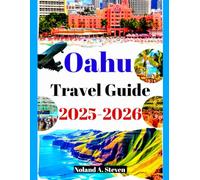 OAHU TRAVEL GUIDE 2025-2026: Explore the must see Hidden attractions, beaches, budget tips, planned itineraries, images & maps in Hawaii islands