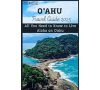 Oahu Travel Guide 2025: All You Need to Know to Live Aloha on Oahu