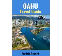 OAHU TRAVEL GUIDE 2025: Immerse Yourself in the Island's Vibrant Festivals, Indulge in Farm-Table Delights, and Embark on Andrenalin-Pumping Activities