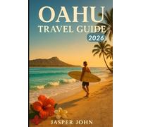 Oahu Travel Guide 2026: Easy Itineraries Beaches Hikes Culture and Food to Experience of Oahu in 2026