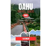 OAHU TRAVEL GUIDE 2026: Practical Guide to Honolulu, Pearl Harbor, and Coastal Routes