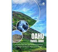 OAHU TRAVEL GUIDE: A Land of Sun, Surf, and Aloha: Experience the Magic of Hawaii’s Most Iconic Island