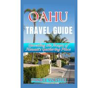 Oahu Travel Guide: Unveiling The Magic Of Hawaii's Gathering Place