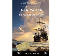 Oak Island et la pierre du temps: L'intégral de l'aventure du capitaine William Shaw tome 1,2,3