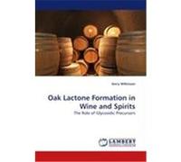 Oak Lactone Formation in Wine and Spirits Wilkinson, Kerry (Auteur)