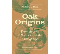 Oak Origins: From Acorns to Species and the Tree of Life