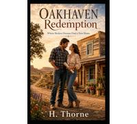 Oakhaven Redemption: A Cowboy and Architect Building a future on the foundation of a forgotten past in the Colorado high country