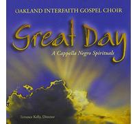 Oakland Interfaith Gospel Choir - Day: A Cappella Negro Spirituals