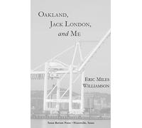 Oakland, Jack London, And Me