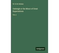Oakleigh or the Minor of Great Expectations: Vol. 3