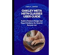 Oakley Meta HSTN Glasses User Guide: Explore Features Design and Expert Guidance for Smarter Eyewear use