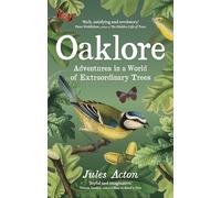 Oaklore: Adventures in a World of Extraordinary Trees