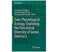 Oaks Physiological Ecology. Exploring The Functional Diversity Of Genus Quercus L.