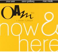Oam Trio + Turner Mark - Now & Here