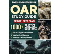 OAR Study Guide: 1000+ Practice Questions & 6 Full-Length Simulation, The Complete, Error-Free and Realistic CAT-Style Prep with Advanced Math, Mechanical Mastery, Study Plans and Test-Day Confidence