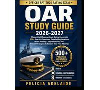 OAR STUDY GUIDE 2026-2027: Master the Officer Aptitude Rating Exam with 500+ Practice Questions, Detailed Explanations, Math, Reading Comprehension, ... Strategies to Pass on Your First Attempt