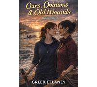 Oars, Opinions & Old Wounds: A Delaney Novel