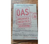 Oas Archives Inédites - Révélations