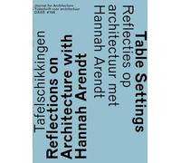 Oase: Table Settings: Reflections on Architecture With Hannah Arendt