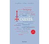 Oasis. 100 Seiten: Das Porträt der Britpop-Ikonen - die Biografie für alle Fans