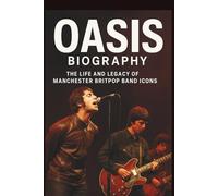 OASIS BIOGRAPHY: The life and legacy of Manchester Britpop band icons