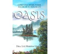 OASIS: Cómo una mujer puede hacer de su hogar un OASIS