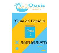 Oasis de Sabiduria Biblica | Adultos | Maestro: Guia de Estudio Maestro Tomo:2