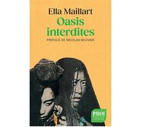 Oasis interdites De Pékin au Cachemire, une femme à travers l'Asie centrale en 1935 - Ella Maillart - Payot - Poche - Récit