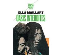 Oasis interdites Ella Maillart (Auteur), Nicolas Bouvier (Préface)