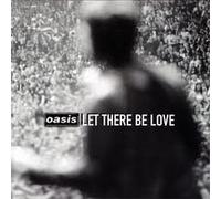 OASIS - Let There Be Love