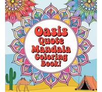 Oasis Quote Mandala Coloring Book:: 50 Mindful Patterns with Inspirational Quotes for Stress Relief and Meditation | For Adults, Women & Teens.