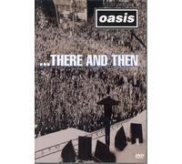 Oasis : ...There And Then