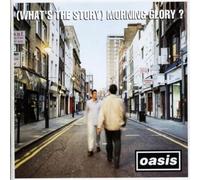 (What's The Story) Morning Glory?
