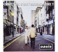 Oasis - What's The Story Morning glory ?