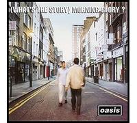 (What’s the Story) Morning Glory?