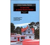 Oates Joyce C. - Ballata Di John Reddy Heart (La)