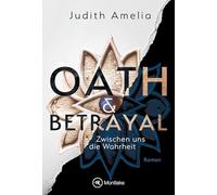 Oath & Betrayal: Zwischen uns die Wahrheit