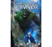 Oath of the Survivor 4: A LitRPG Apocalypse