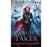 Oath Taker 1. A Kingdom of Runes Novel | Audrey Grey Audrey Grey (Auteur)