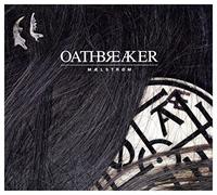 Oathbreaker - Maelstrom [Import]