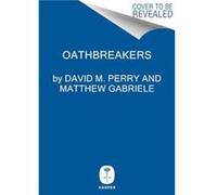 Oathbreakers - David M. Perry - HarperCollins Publishers Inc - Livre en Anglais - Hardback David M. PerryDavid M. Perry (Auteur)